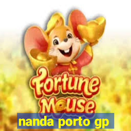 nanda porto gp